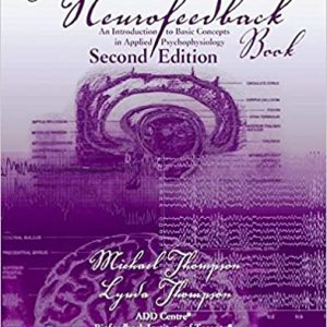 The Neurofeedback Book, An Introduction to Basic Concepts in Applied Psychophysiology - Michael Thompson & Lynda Thompson